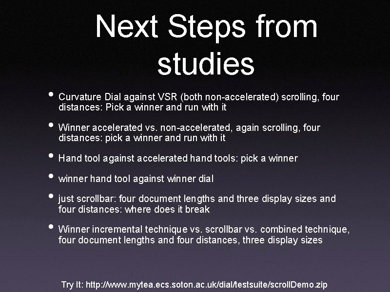 Next Steps from studies • Curvature Dial against VSR (both non-accelerated) scrolling, four distances: