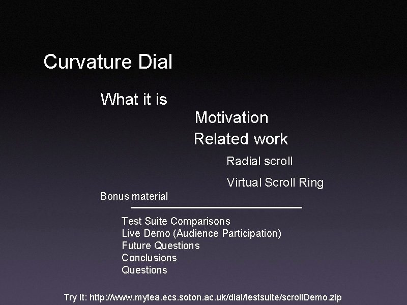 Curvature Dial What it is Motivation Related work Radial scroll Virtual Scroll Ring Bonus