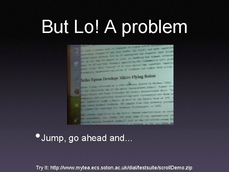 But Lo! A problem • Jump, go ahead and. . . Try It: http: