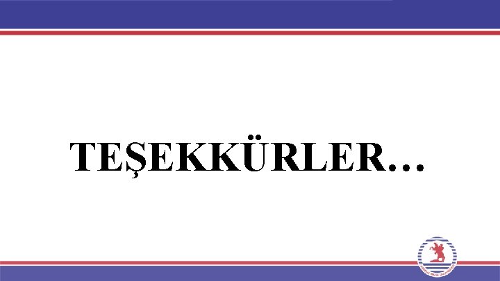 TEŞEKKÜRLER… 