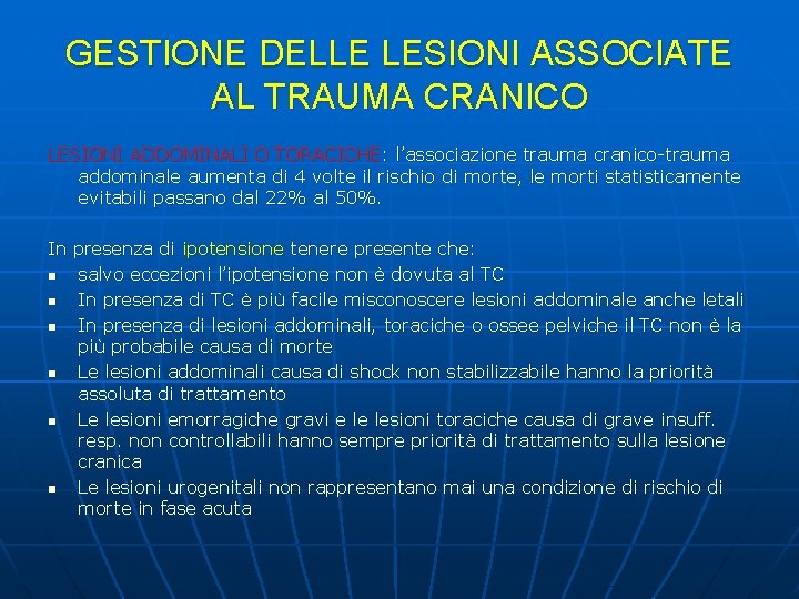 GESTIONE DELLE LESIONI ASSOCIATE AL TRAUMA CRANICO LESIONI ADDOMINALI O TORACICHE: l’associazione trauma cranico-trauma