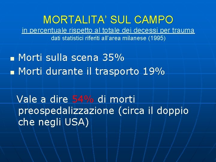 MORTALITA’ SUL CAMPO in percentuale rispetto al totale dei decessi per trauma dati statistici