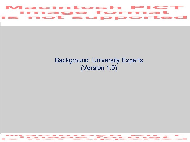 Background: University Experts (Version 1. 0) 