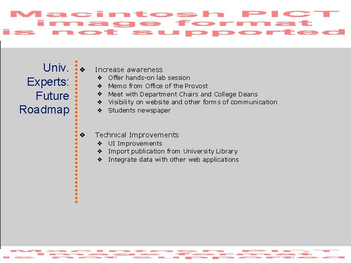 Univ. Experts: Future Roadmap v Increase awareness v v v Offer hands-on lab session