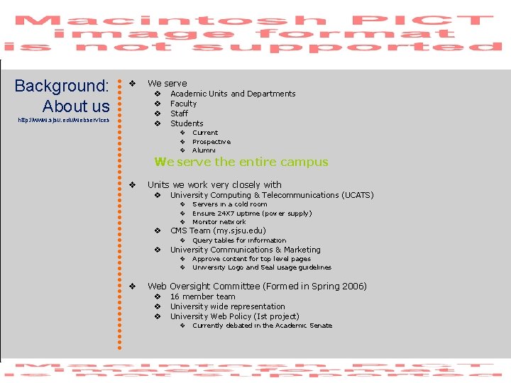 Background: About us v We serve v v http: //www. sjsu. edu/webservices Academic Units