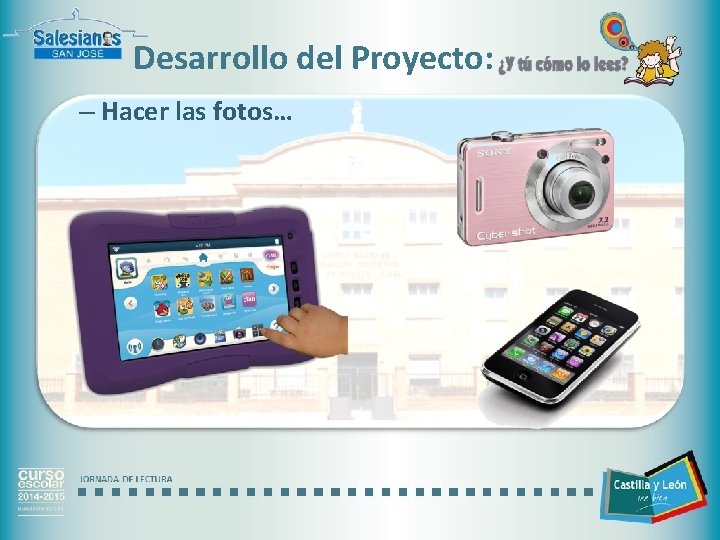 Desarrollo del Proyecto: – Hacer las fotos… JORNADA DE LECTURA 