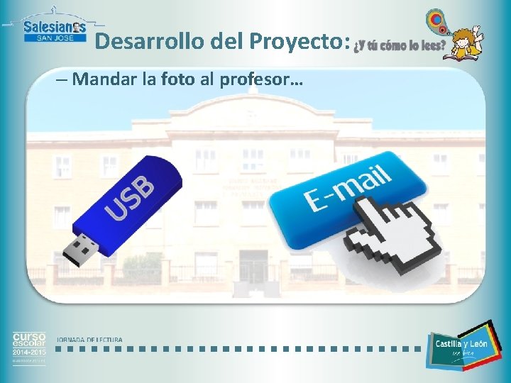 Desarrollo del Proyecto: – Mandar la foto al profesor… JORNADA DE LECTURA 