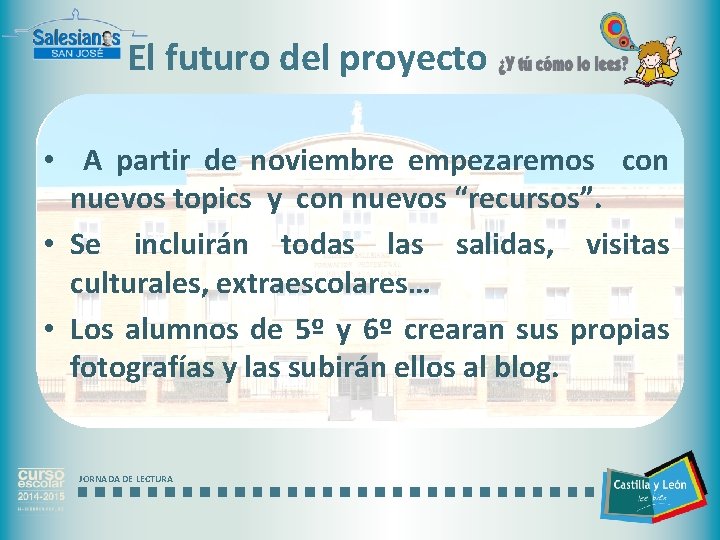 El futuro del proyecto • A partir de noviembre empezaremos con nuevos topics y