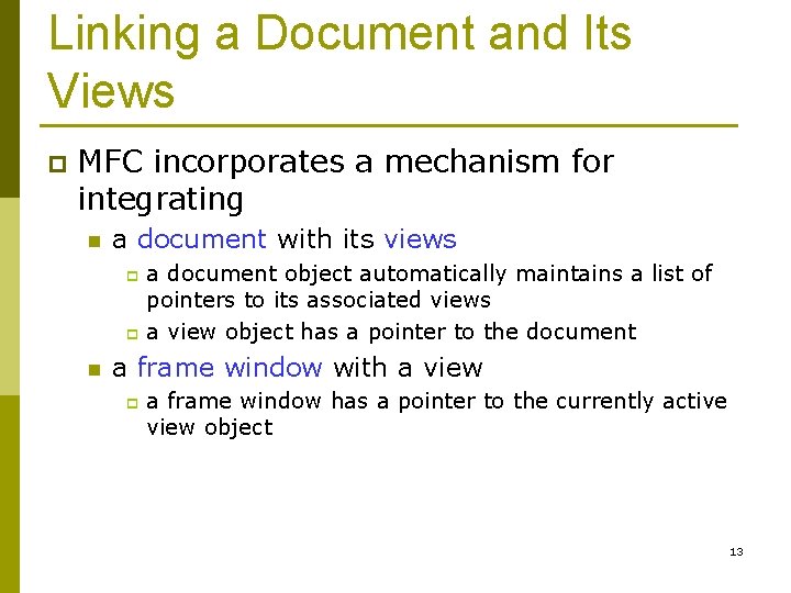 Linking a Document and Its Views p MFC incorporates a mechanism for integrating n