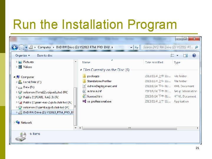 Run the Installation Program 21 