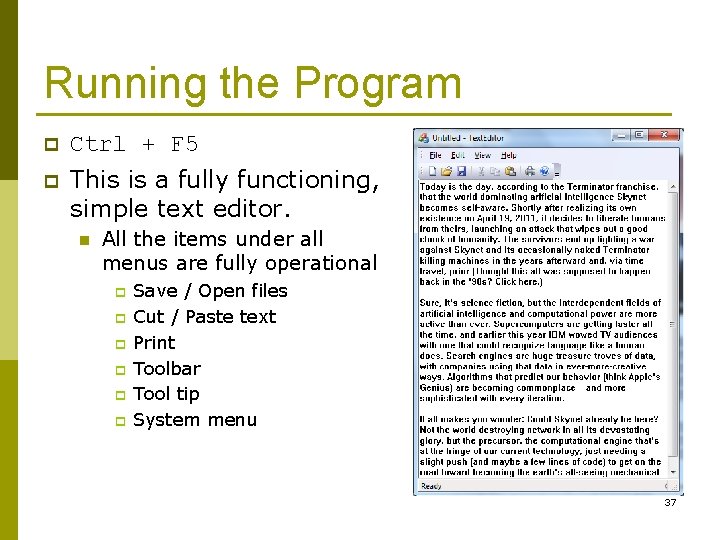 Running the Program p Ctrl + F 5 p This is a fully functioning,