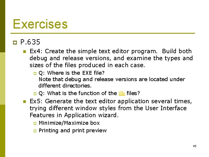 Exercises p P. 635 n Ex 4: Create the simple text editor program. Build