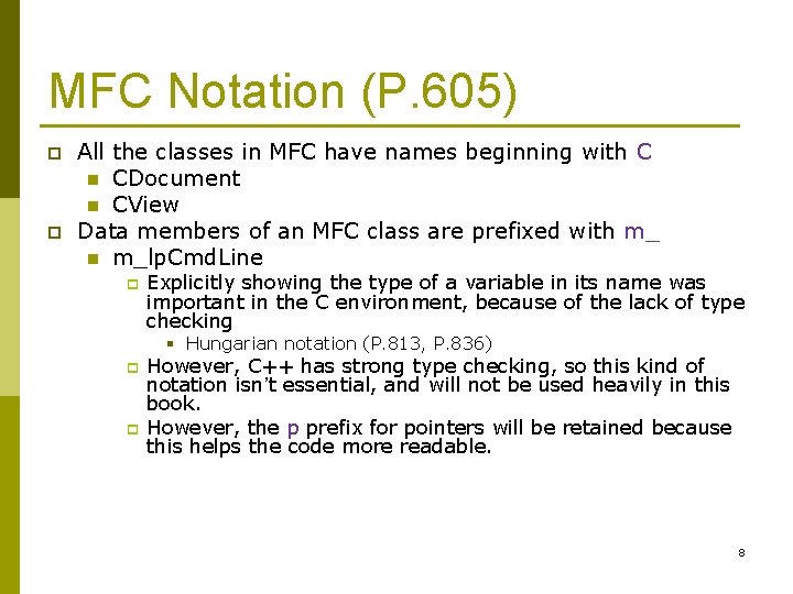 MFC Notation (P. 605) p p All the classes in MFC have names beginning