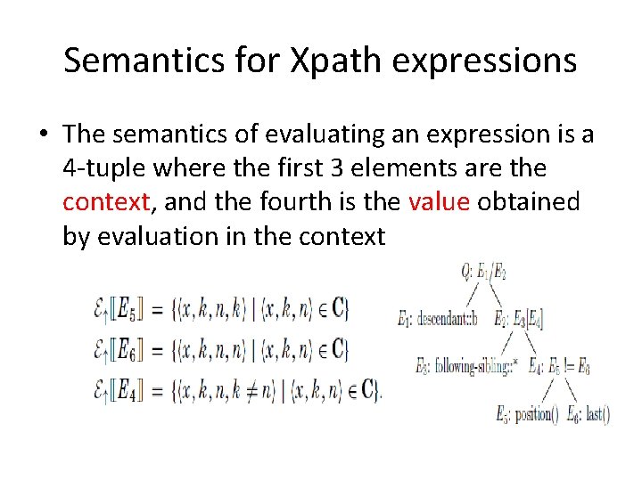Semantics for Xpath expressions • The semantics of evaluating an expression is a 4
