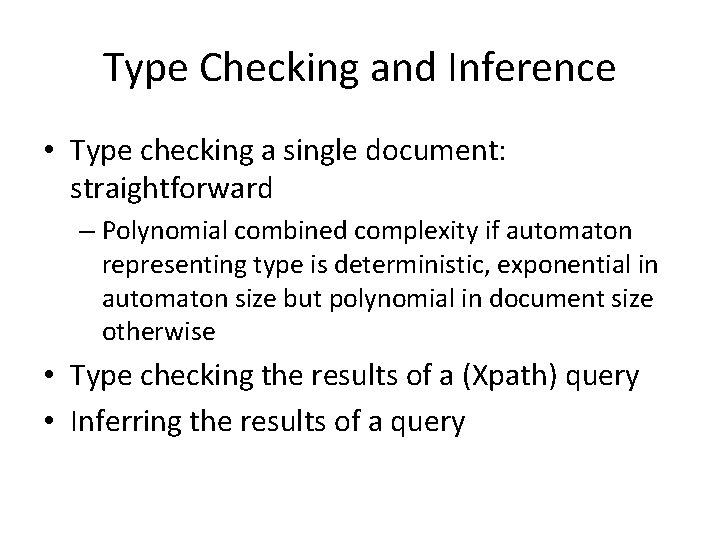 Type Checking and Inference • Type checking a single document: straightforward – Polynomial combined