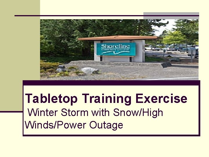 Tabletop Training Exercise Winter Storm with Snow/High Winds/Power Outage 