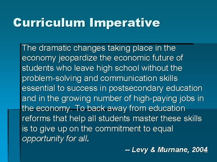 Curriculum Imperative The dramatic changes taking place in the economy jeopardize the economic future