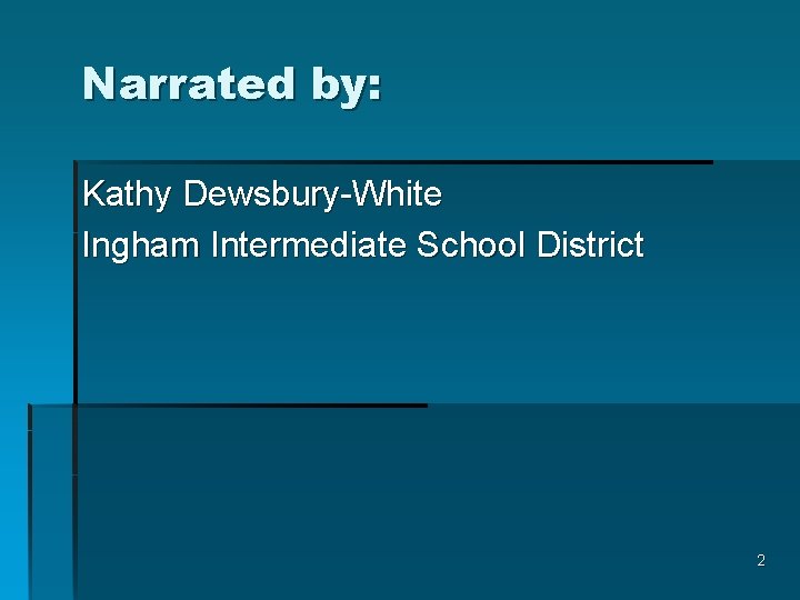 Narrated by: Kathy Dewsbury-White Ingham Intermediate School District 2 