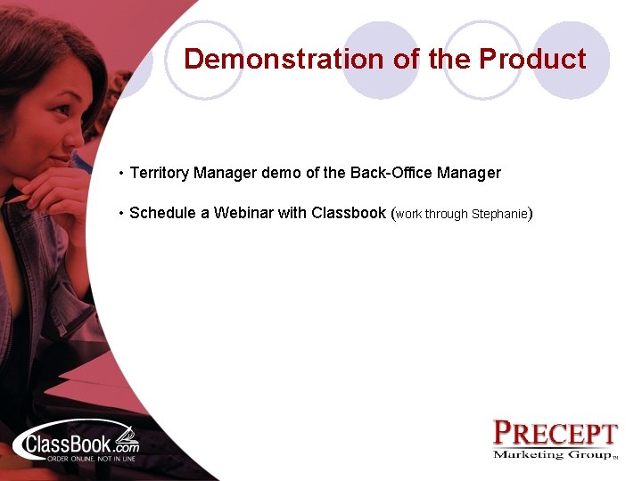 Demonstration of the Product • Territory Manager demo of the Back-Office Manager • Schedule