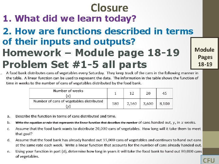 Closure 1. What did we learn today? 2. How are functions described in terms