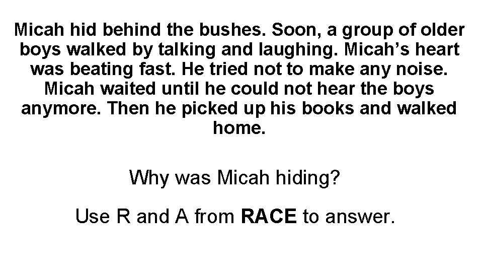 Micah hid behind the bushes. Soon, a group of older boys walked by talking