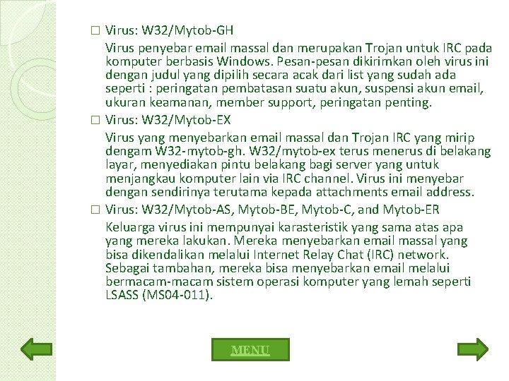 Virus: W 32/Mytob-GH Virus penyebar email massal dan merupakan Trojan untuk IRC pada komputer