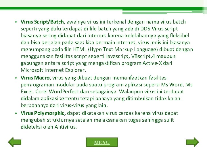  • Virus Script/Batch, awalnya virus ini terkenal dengan nama virus batch seperti yang