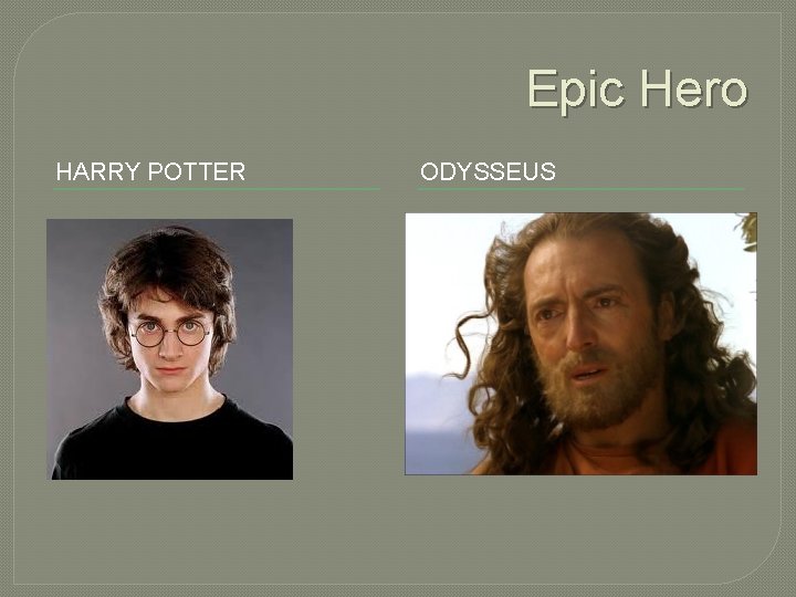 Epic Hero HARRY POTTER ODYSSEUS 