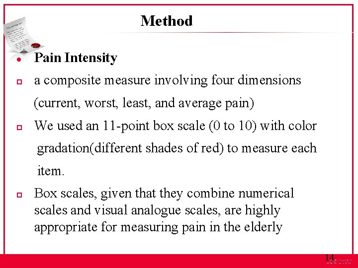 Method l Pain Intensity p a composite measure involving four dimensions (current, worst, least,