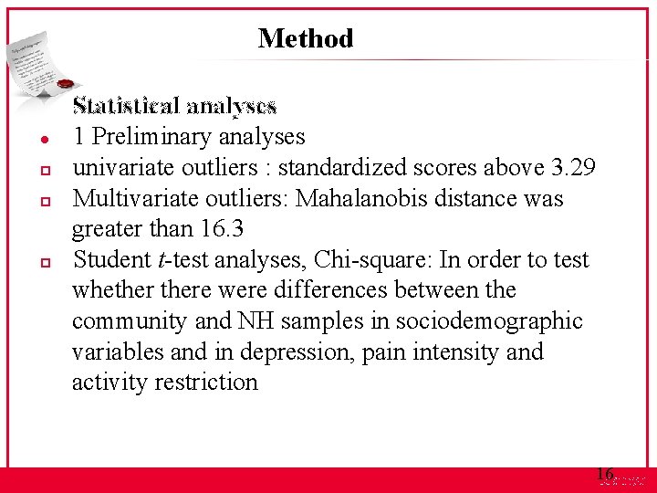 Method l p p p Statistical analyses 1 Preliminary analyses univariate outliers : standardized