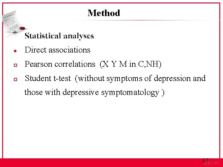 Method Statistical analyses l Direct associations p Pearson correlations (X Y M in C,