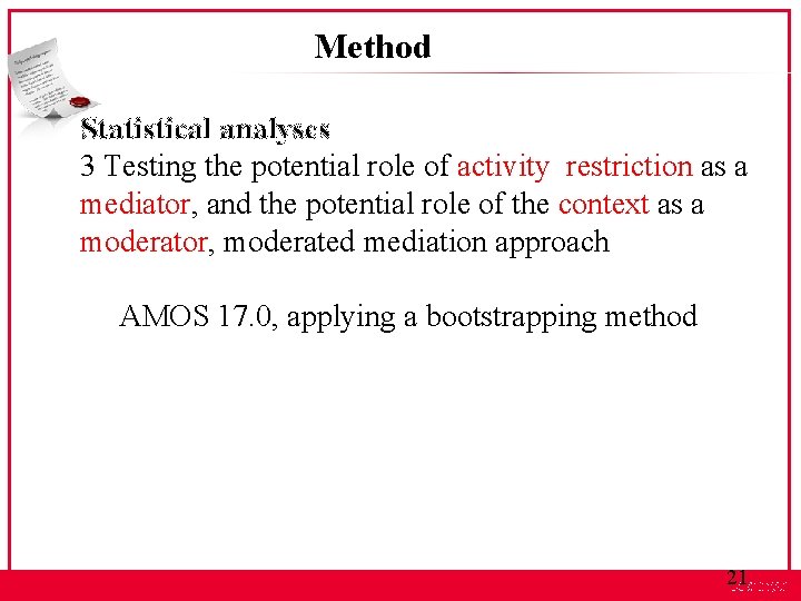 Method Statistical analyses 3 Testing the potential role of activity restriction as a mediator,