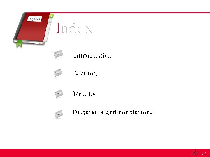 Index Introduction Method Results Discussion and conclusions 3 MEDICAL 