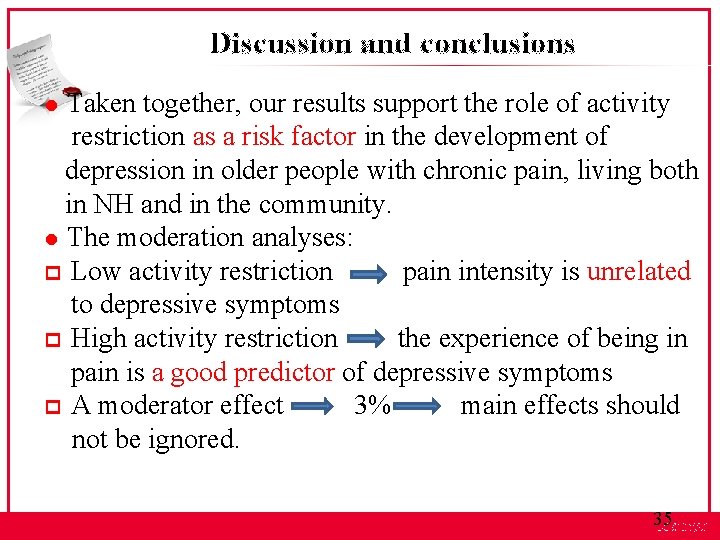 Discussion and conclusions Taken together, our results support the role of activity restriction as