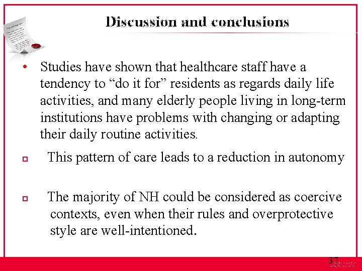 Discussion and conclusions • Studies have shown that healthcare staff have a tendency to