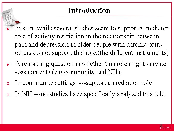 Introduction l l In sum, while several studies seem to support a mediator role