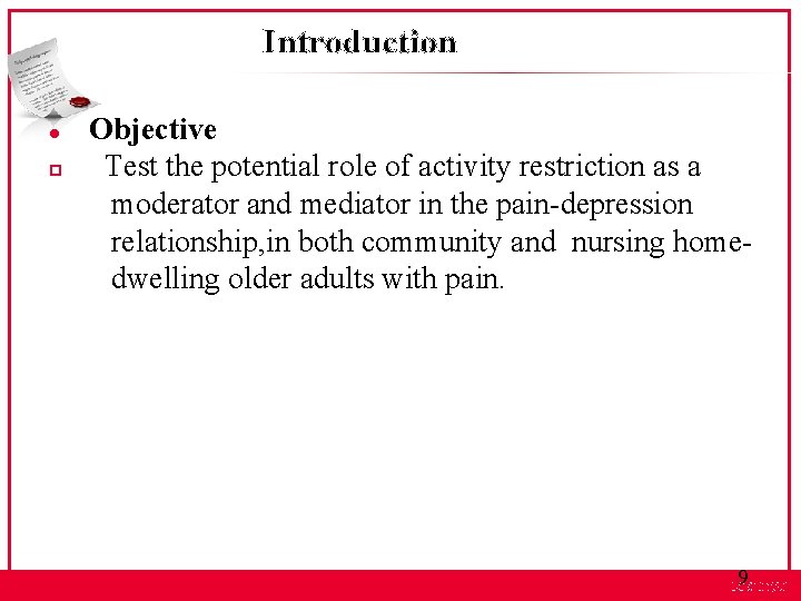 Introduction l p Objective Test the potential role of activity restriction as a moderator