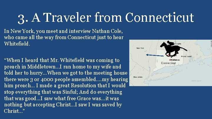 3. A Traveler from Connecticut In New York, you meet and interview Nathan Cole,