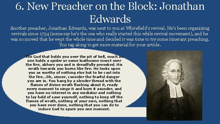 6. New Preacher on the Block: Jonathan Edwards Another preacher, Jonathan Edwards, was next