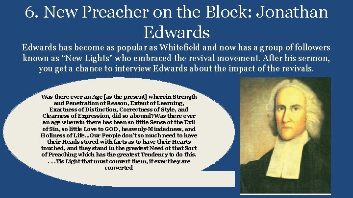 6. New Preacher on the Block: Jonathan Edwards has become as popular as Whitefield