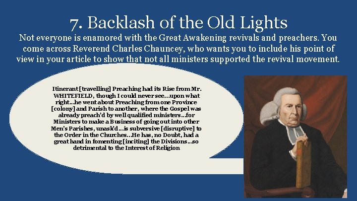 7. Backlash of the Old Lights Not everyone is enamored with the Great Awakening
