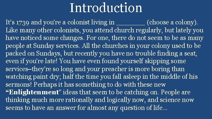 Introduction It’s 1739 and you’re a colonist living in _______ (choose a colony). Like