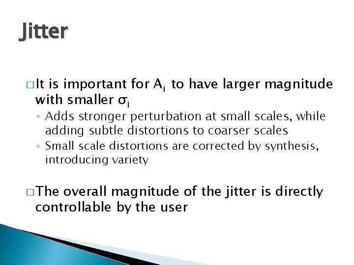 Jitter � It is important for Ai to have larger magnitude with smaller σi