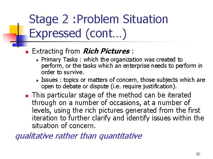 Stage 2 : Problem Situation Expressed (cont…) n Extracting from Rich Pictures : n