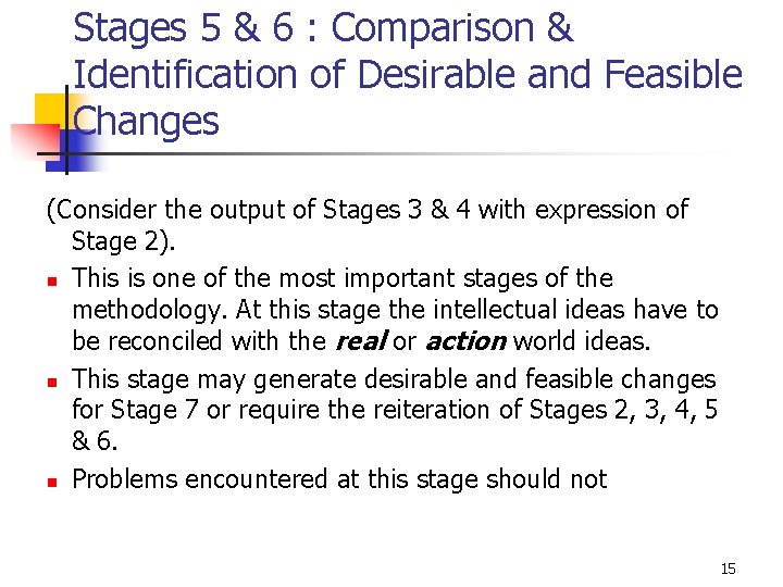Stages 5 & 6 : Comparison & Identification of Desirable and Feasible Changes (Consider