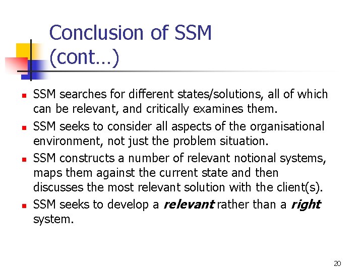 Conclusion of SSM (cont…) n n SSM searches for different states/solutions, all of which