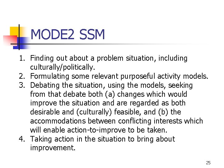 MODE 2 SSM 1. Finding out about a problem situation, including culturally/politically. 2. Formulating