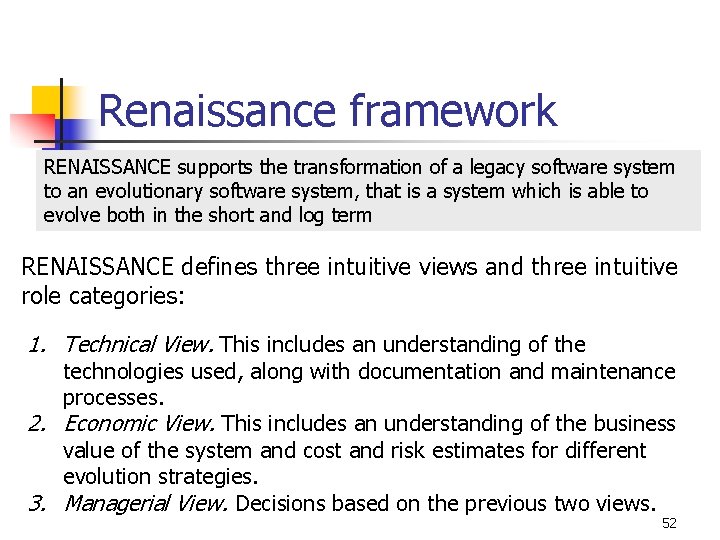 Renaissance framework RENAISSANCE supports the transformation of a legacy software system to an evolutionary