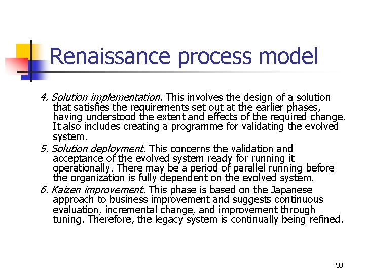 Renaissance process model 4. Solution implementation. This involves the design of a solution that