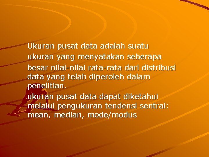 Ukuran pusat data adalah suatu ukuran yang menyatakan seberapa besar nilai-nilai rata-rata dari distribusi